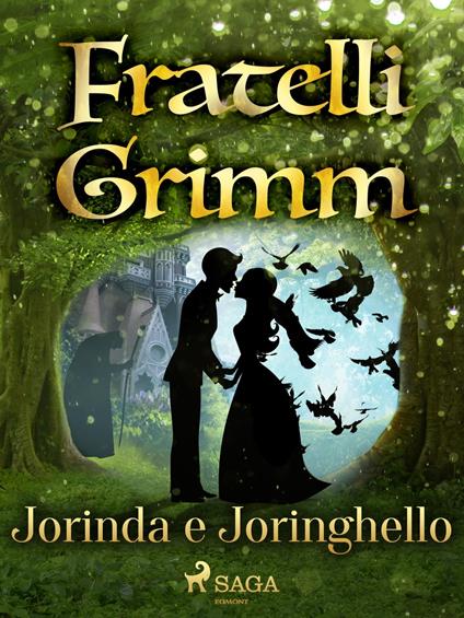 Jorinda e Joringhello - Brothers Grimm,Fanny Vanzi Mussini - ebook