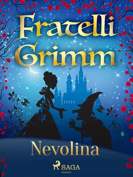 Nevolina - Brothers Grimm,Fanny Vanzi Mussini - ebook