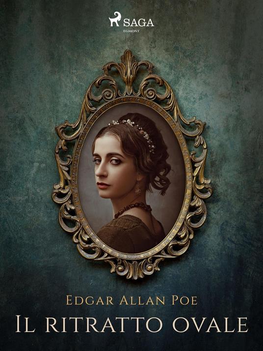 Il ritratto ovale - Edgar Allan Poe,Anonymous - ebook