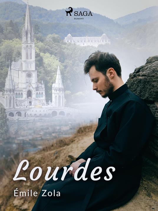 Lourdes - Emile Zola,Giorgio Palma - ebook