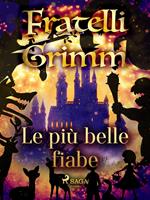 Le più belle fiabe dei fratelli Grimm