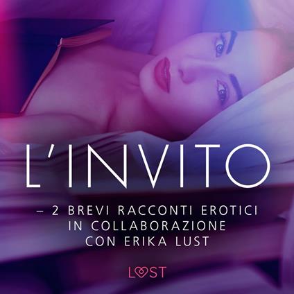 L'invito - 2 brevi racconti erotici in collaborazione con Erika Lust