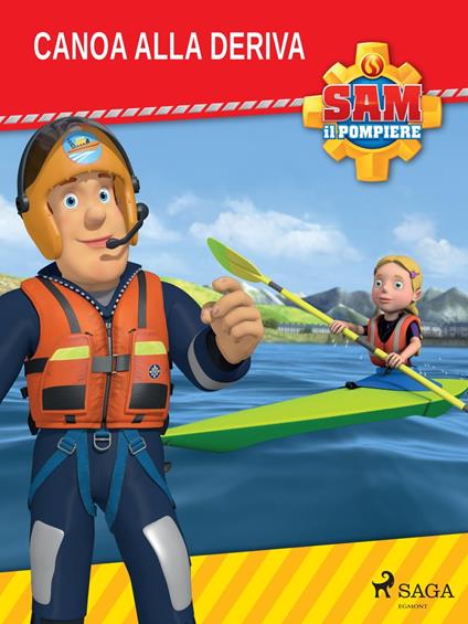 Sam il Pompiere - Canoa alla deriva - Mattel,Berardi Giorgio - ebook