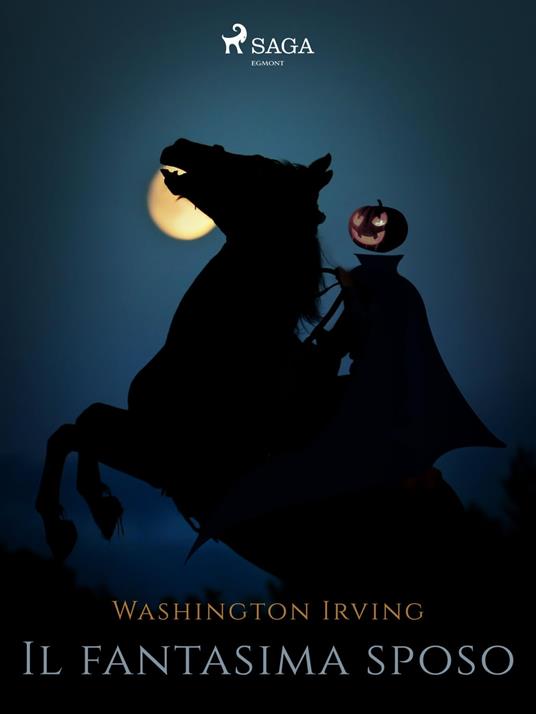 Il fantasima sposo - Washington Irving,Antonio Francesco Falconetti - ebook