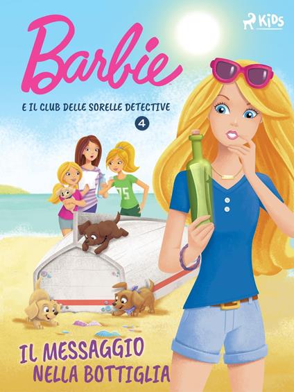 Barbie e il Club delle Sorelle Detective 4 - Il messaggio nella bottiglia - Mattel,Raffaella Casati - ebook