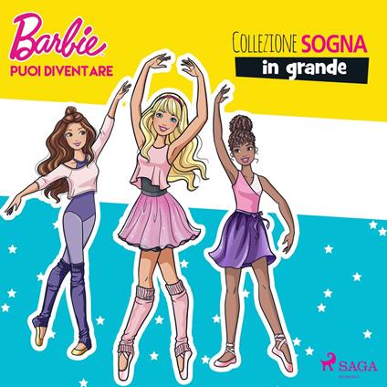Barbie: Puoi esserlo anche tu - Collezione Sogna in grande