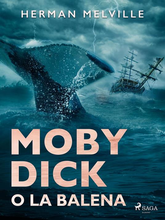 Moby Dick o La balena - Herman Melville,Cesare Pavese - ebook