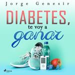 Diabetes, te voy a ganar