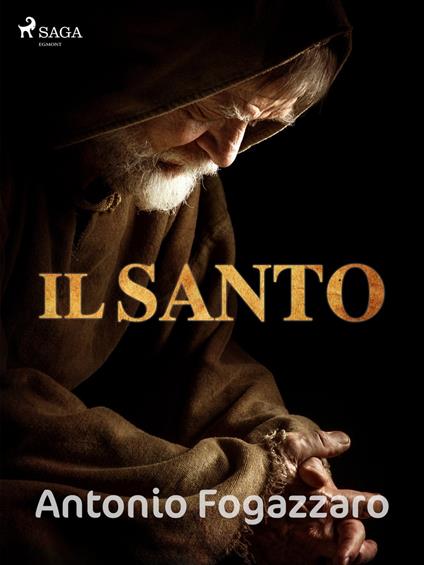 Il santo - Antonio Fogazzaro - ebook