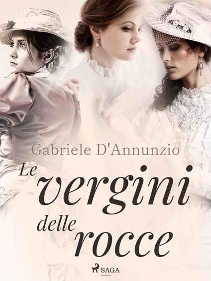Le vergini delle rocce - Gabriele D'Annunzio - ebook