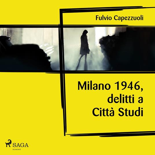 Milano, 1946, delitti a Città Studi