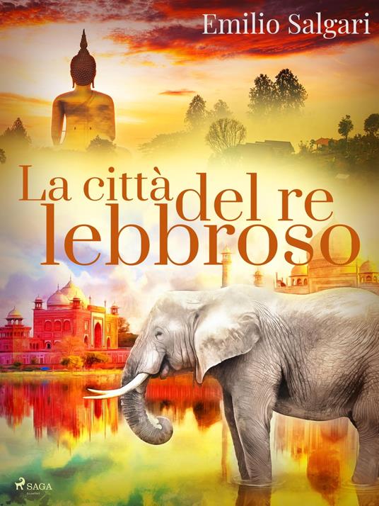  La città del re lebbroso - Emilio Salgari - ebook