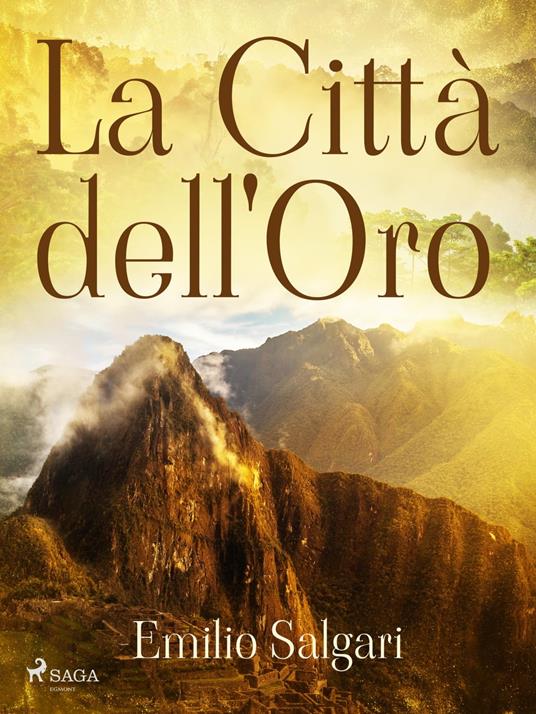 La Città dell'Oro - Emilio Salgari - ebook