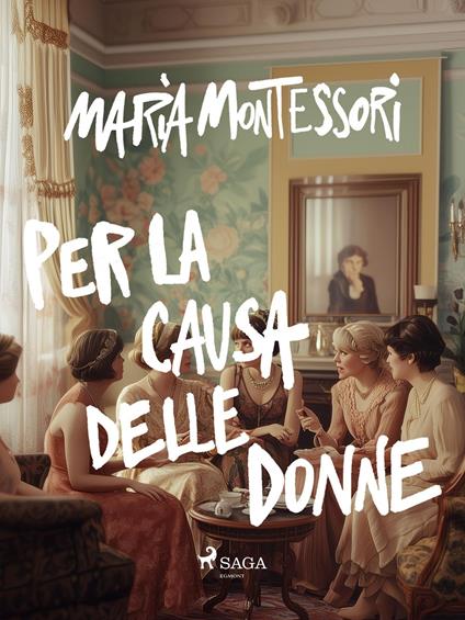 Per la causa delle donne - Maria Montessori - ebook