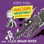 The Awesome Adventures of Will and Randolph: The Last Dragon Hunter
