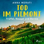 Tod im Piemont – Trüffel, Nougat und Barolo