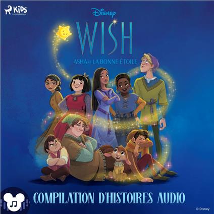 Wish – Asha et la bonne étoile (Compilation d'histoires audio)