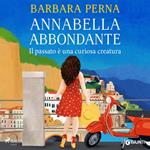 Annabella Abbondante. Il passato è una curiosa creatura