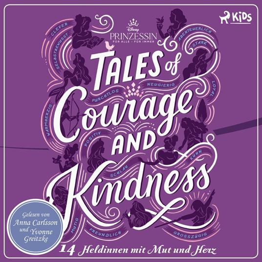 Disney Prinzessin: Tales of Courage and Kindness - 14 Heldinnen mit Mut und Herz