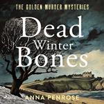 Dead Winter Bones: A suspenseful British crime mystery set in the Cornish countryside
