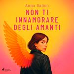 Non ti innamorare degli amanti