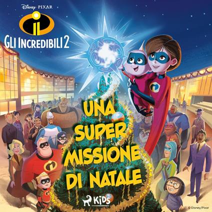 Gli Incredibili 2 – Una Super Missione di Natale