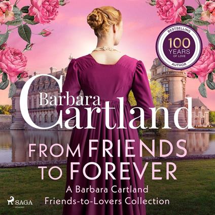 From Friends to Forever: A Barbara Cartland Friends-to-Lovers Collection