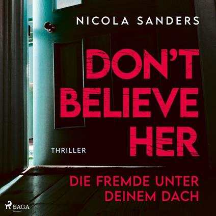 Don't believe her: Die Fremde unter deinem Dach