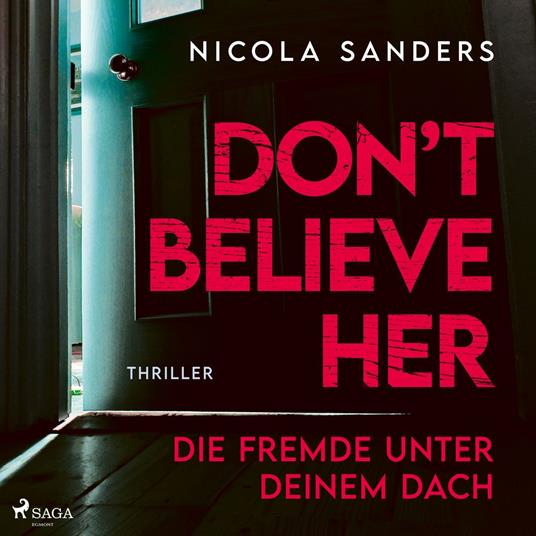 Don't believe her: Die Fremde unter deinem Dach