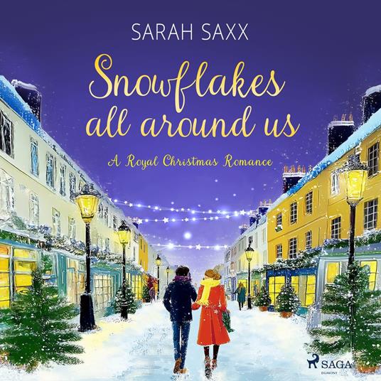 Snowflakes All Around Us (A Royal Christmas Romance)
