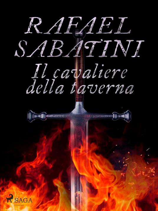 Il cavaliere della taverna - Rafael Sabatini - ebook