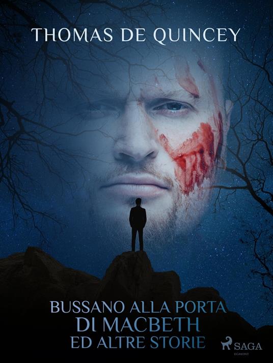Bussano alla porta di Macbeth ed altre storie - Thomas De Quincey,Carlo Linati - ebook