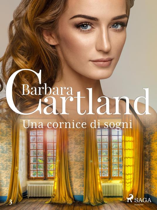 Una cornice di sogni (La collezione eterna di Barbara Cartland 3) - Barbara Cartland,Conetti Zazo Lidia - ebook