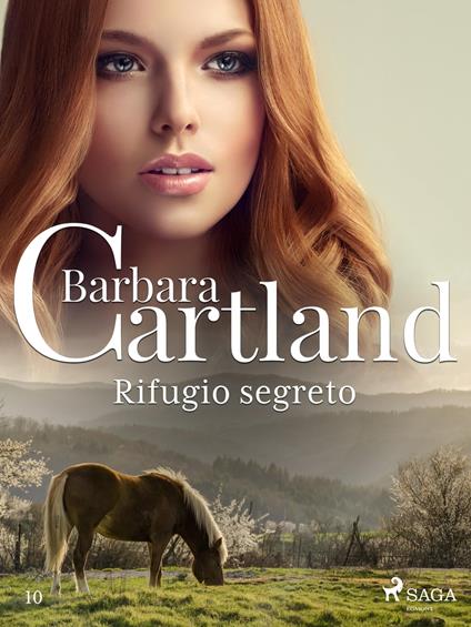 Rifugio segreto (La collezione eterna di Barbara Cartland 10) - Barbara Cartland,Conetti Zazo Lidia - ebook