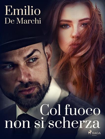 Col fuoco non si scherza - Emilio De Marchi - ebook