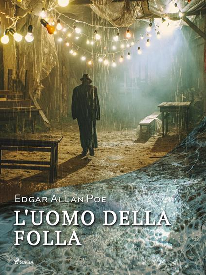L'uomo della folla - Edgar Allan Poe,Baccio Emanuele Maineri - ebook