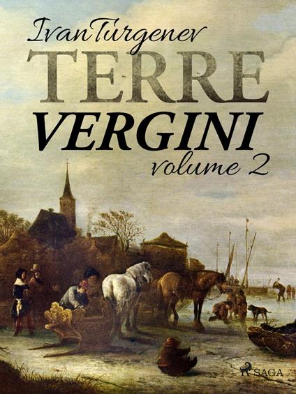 Terre vergini, volume 2 - Ivan Sergeevich Turgenev,Federigo Verdinois - ebook