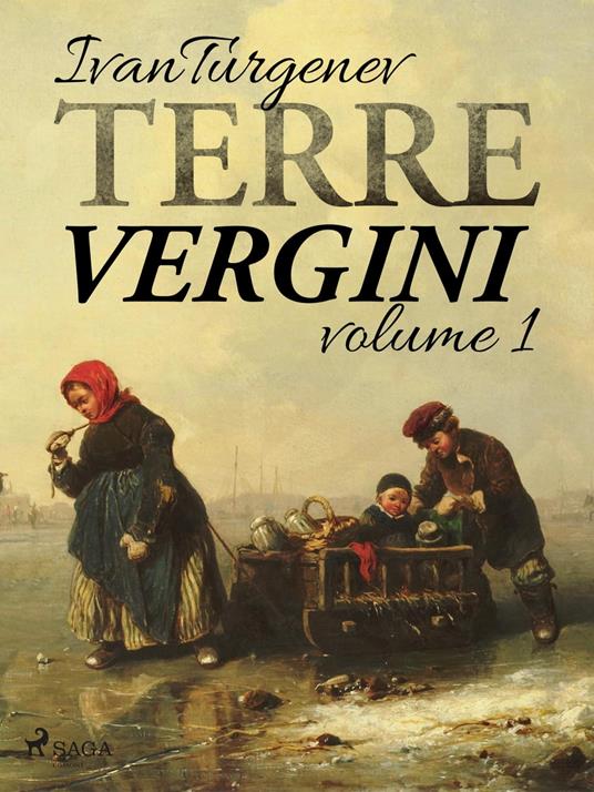 Terre vergini, volume 1 - Ivan Sergeevich Turgenev,Federigo Verdinois - ebook