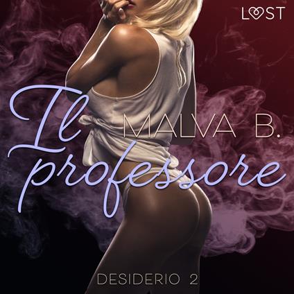 Desiderio 2: Il professore - racconto erotico