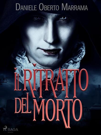 Il ritratto del morto - Daniele Oberto Marrama - ebook