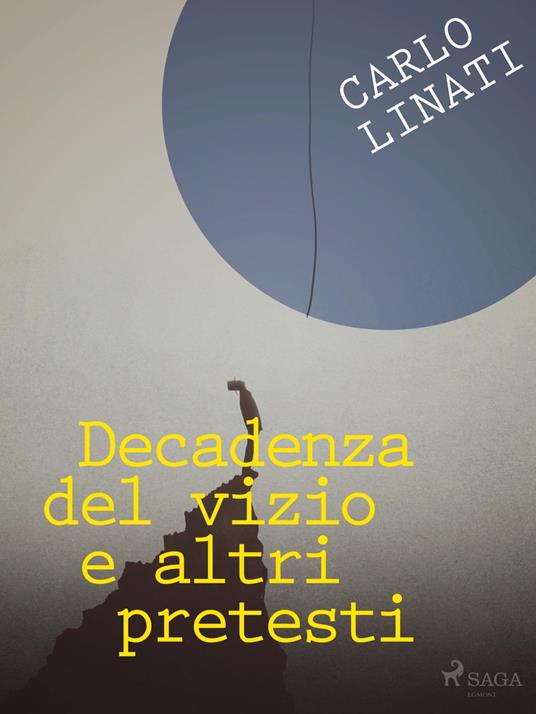 Decadenza del vizio e altri pretesti - Carlo Linati - ebook