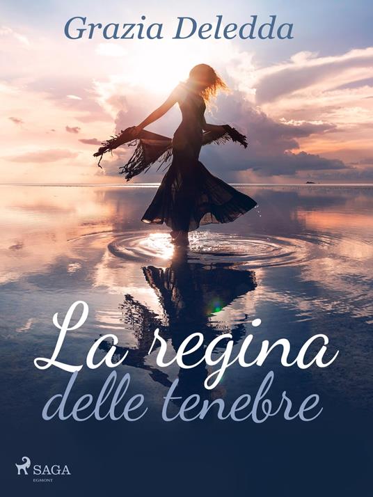 La regina delle tenebre - Grazia Deledda - ebook