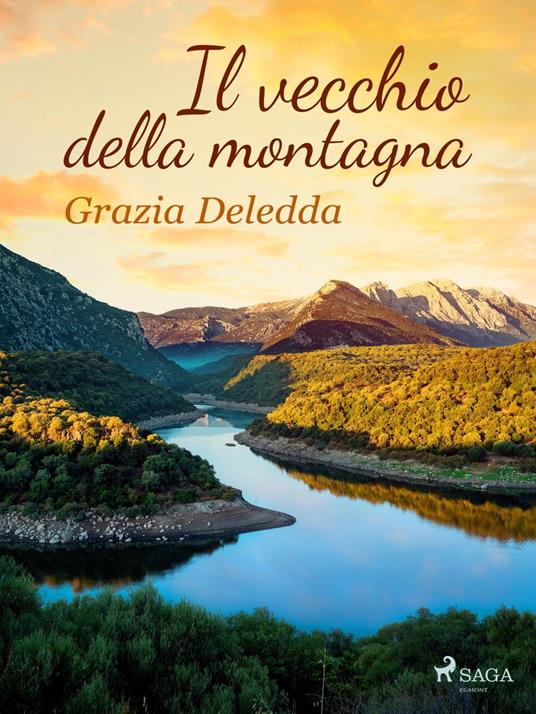 Il vecchio della montagna - Grazia Deledda - ebook