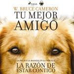 La razón de estar contigo. Tu mejor amigo