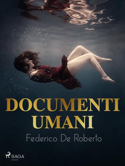 Documenti umani - Federico De Roberto - ebook