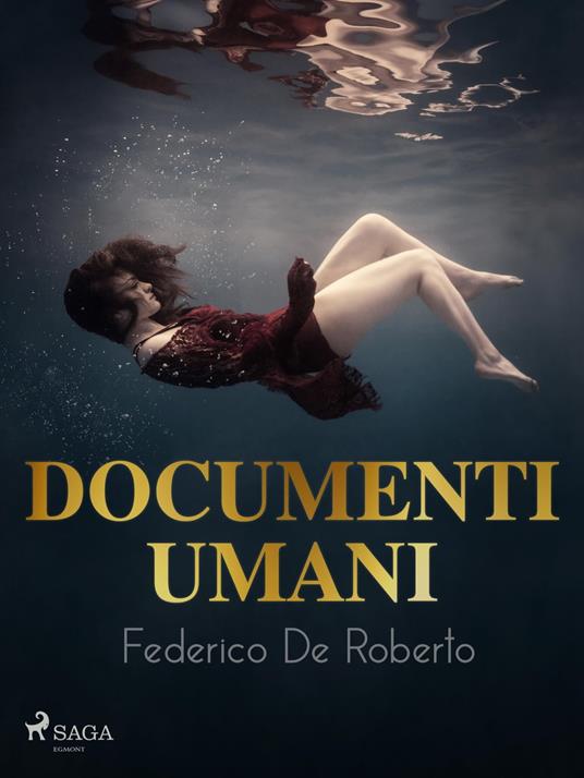 Documenti umani - Federico De Roberto - ebook