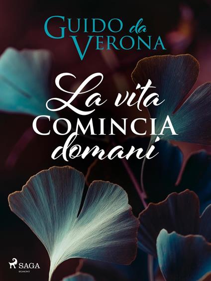 La vita comincia domani - Guido Da Verona - ebook