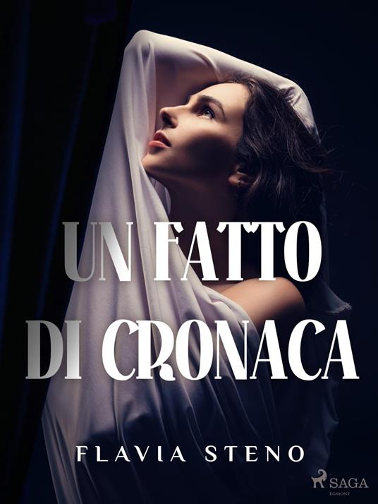 Un fatto di cronaca - Steno Flavia - ebook
