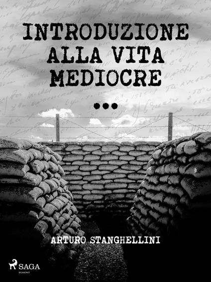 Introduzione alla vita mediocre - Arturo Stanghellini - ebook