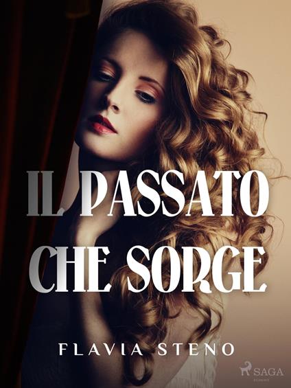 Il Passato che sorge - Steno Flavia - ebook